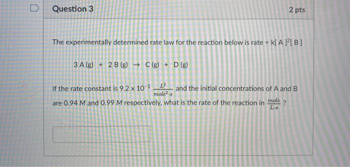 Solved Question 3 2 pts The experimentally determined rate | Chegg.com