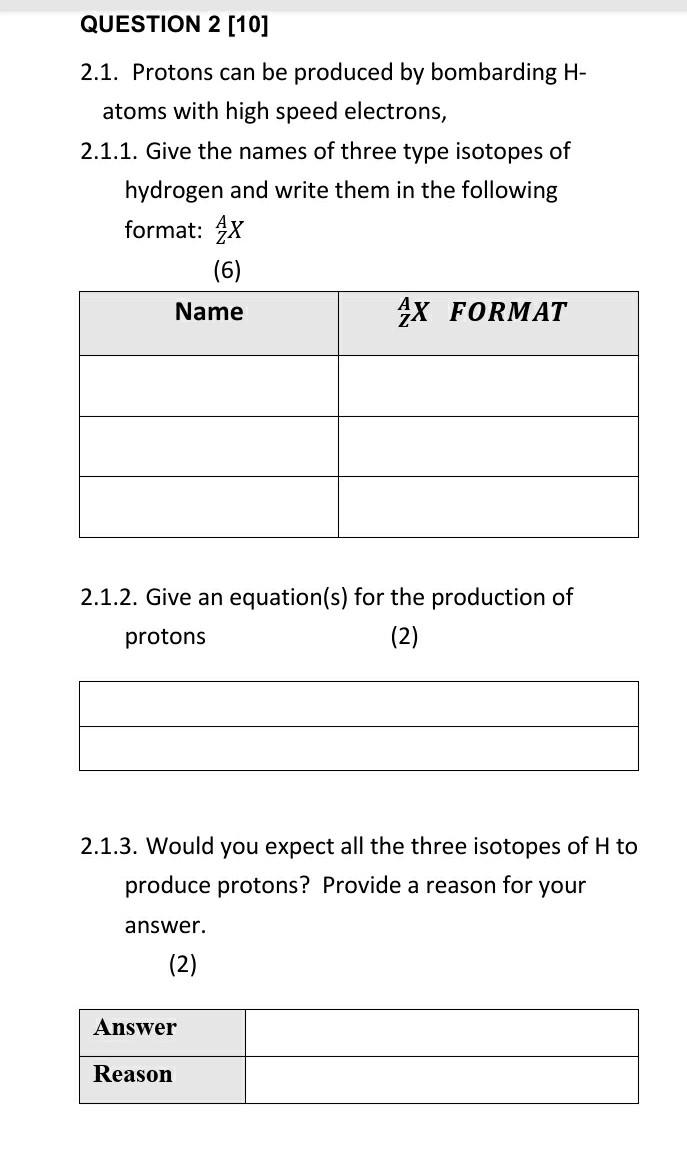 Solved 2.1. Protons can be produced by bombarding H atoms