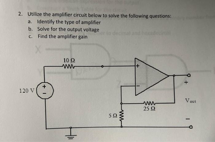 Solved 2. Utilize The Amplifier Circuit Below To Solve The | Chegg.com