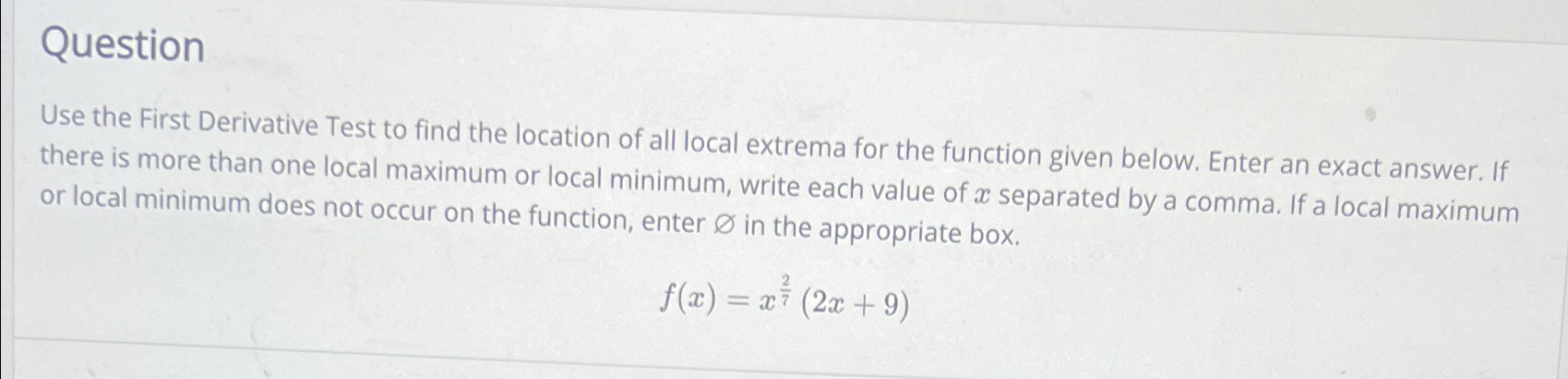Solved QuestionUse the First Derivative Test to find the | Chegg.com