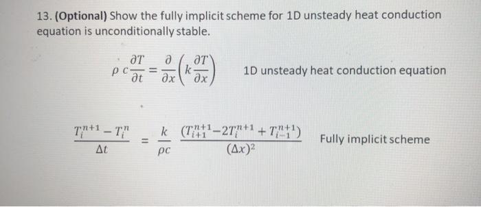 Solved 13. (Optional) Show the fully implicit scheme for 1D | Chegg.com