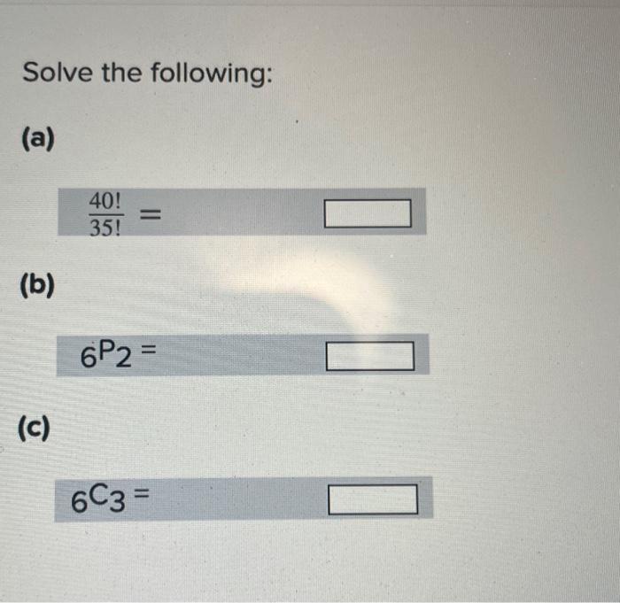 Solved Solve the following: (a) (b) | Chegg.com