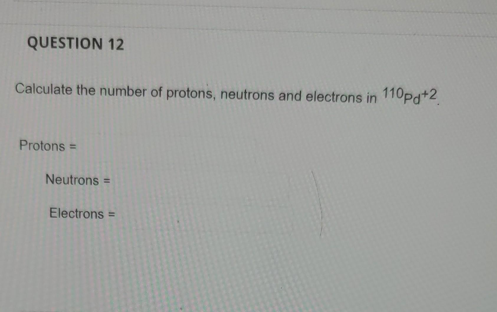 how do you figure out the amount of protons neutrons and electrons
