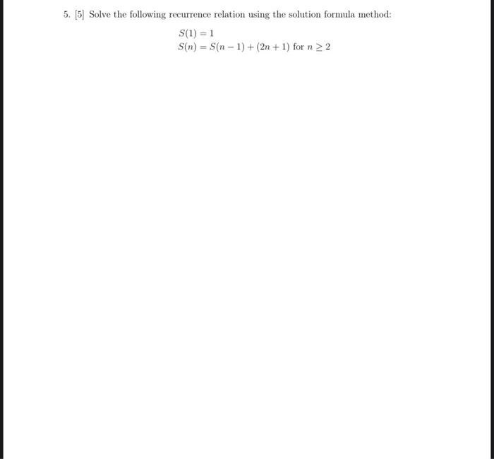 Solved 5. [5] Solve the following recurrence relation using | Chegg.com