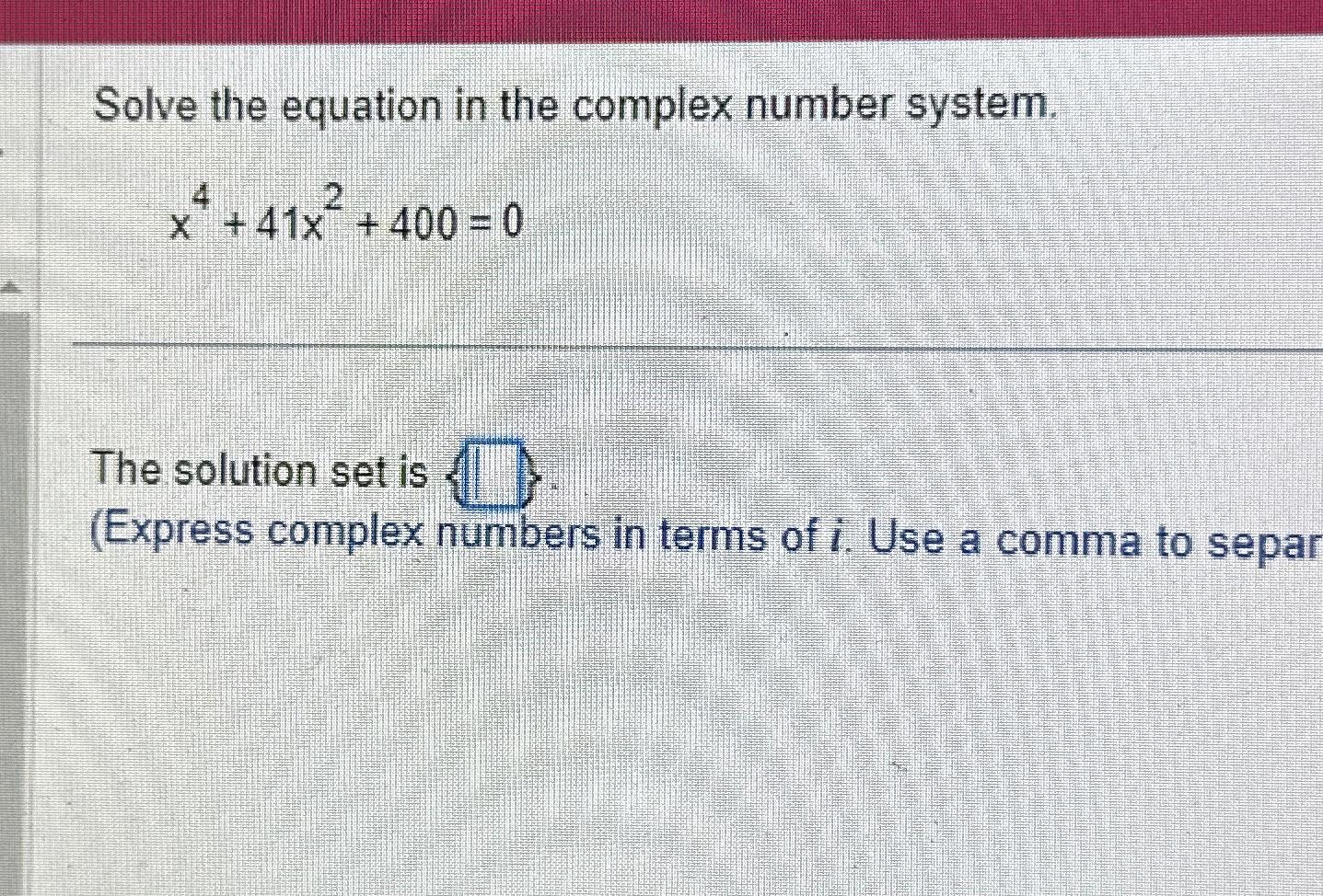 Solved Solve the equation in the complex number | Chegg.com