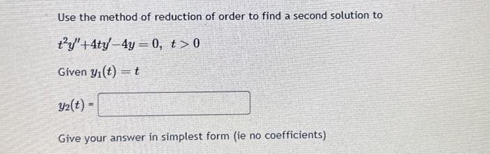 Solved Use the method of reduction of order to find a second | Chegg.com