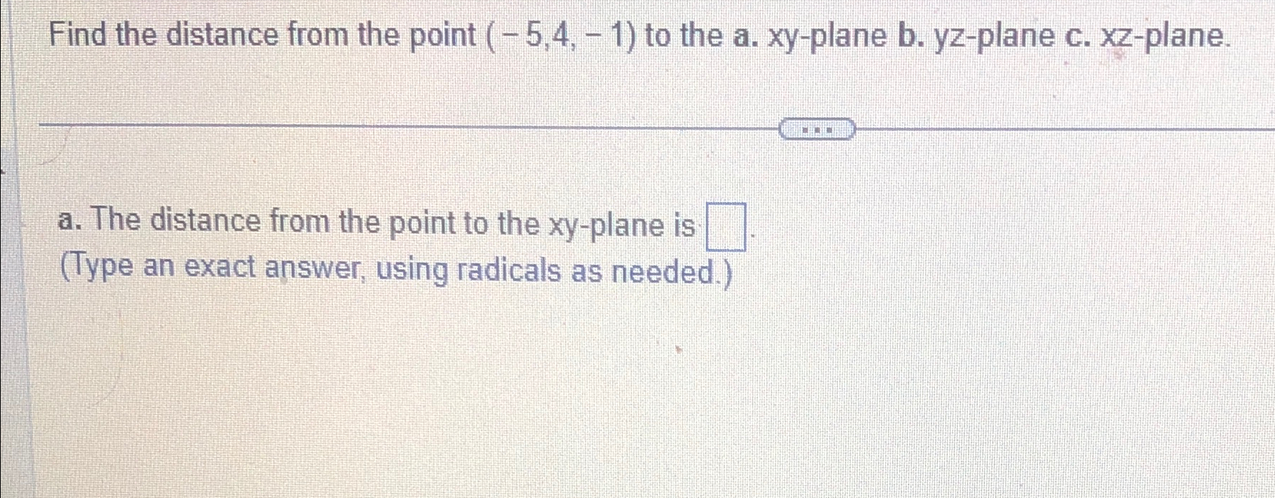 Solved Find the distance from the point (-5,4,-1) ﻿to the | Chegg.com