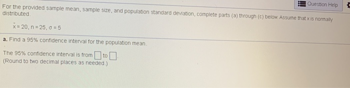 Solved Question Help For the provided sample mean, sample | Chegg.com