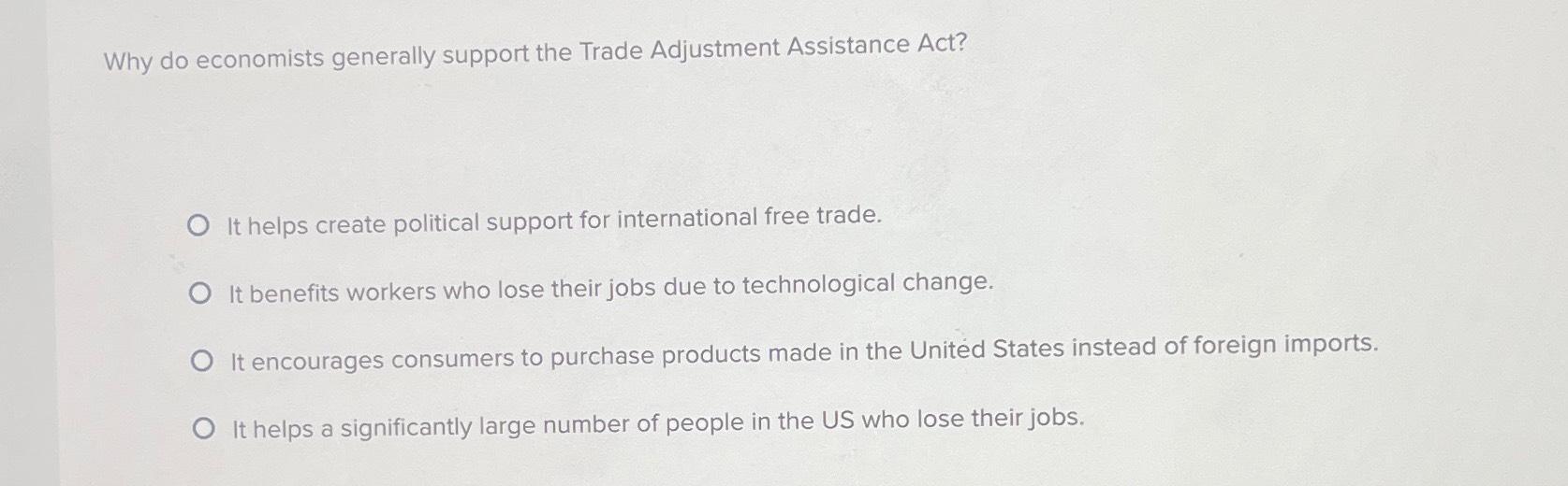 Solved Why do economists generally support the Trade | Chegg.com