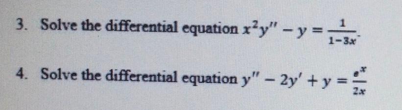 Solved 3. Solve the differential equation x?y" - y = -x 4. | Chegg.com