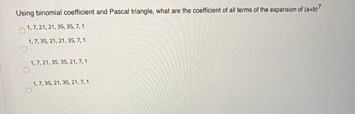 Solved Using binomial coefficient and Pascal triangle, | Chegg.com
