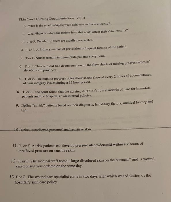 Skin Care/ Nursing Documentation- Test 11 1. What is the relationship between skin care and skin integrity? 2. What diagnoses