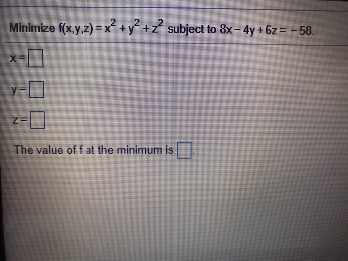 Solved Minimize F X Y Z X Y2 Z Subject To 8x 4y 62