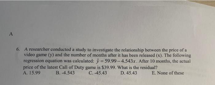 Solved A 6. A researcher conducted a study to investigate | Chegg.com