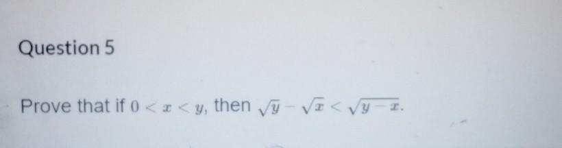 Solved Question 5 Prove that if 0