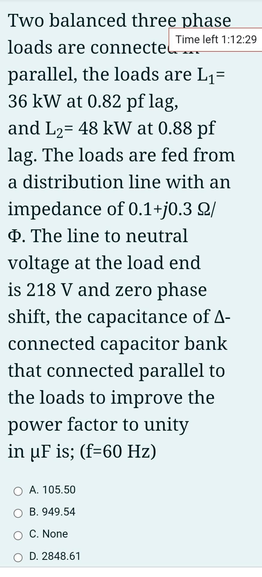 Solved Time Left 1:12:29 Two Balanced Three Phase Loads Are | Chegg.com