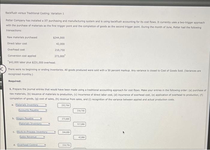 Backflush versus Traditional Costing: Variation 1
Potter Company has installed a JIt purchasing and manufacturing system and 