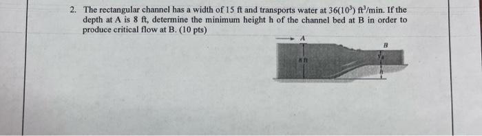 Solved 2. The rectangular channel has a width of 15 ft and | Chegg.com