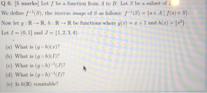 Solved Q 6 5 Marks Let F Be A Function From A To B Le Chegg Com