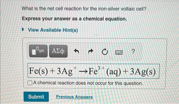 What is the net cell reaction for the iron-silver voltaic cell?
Express your answer as a chemical equation.
View Available Hi