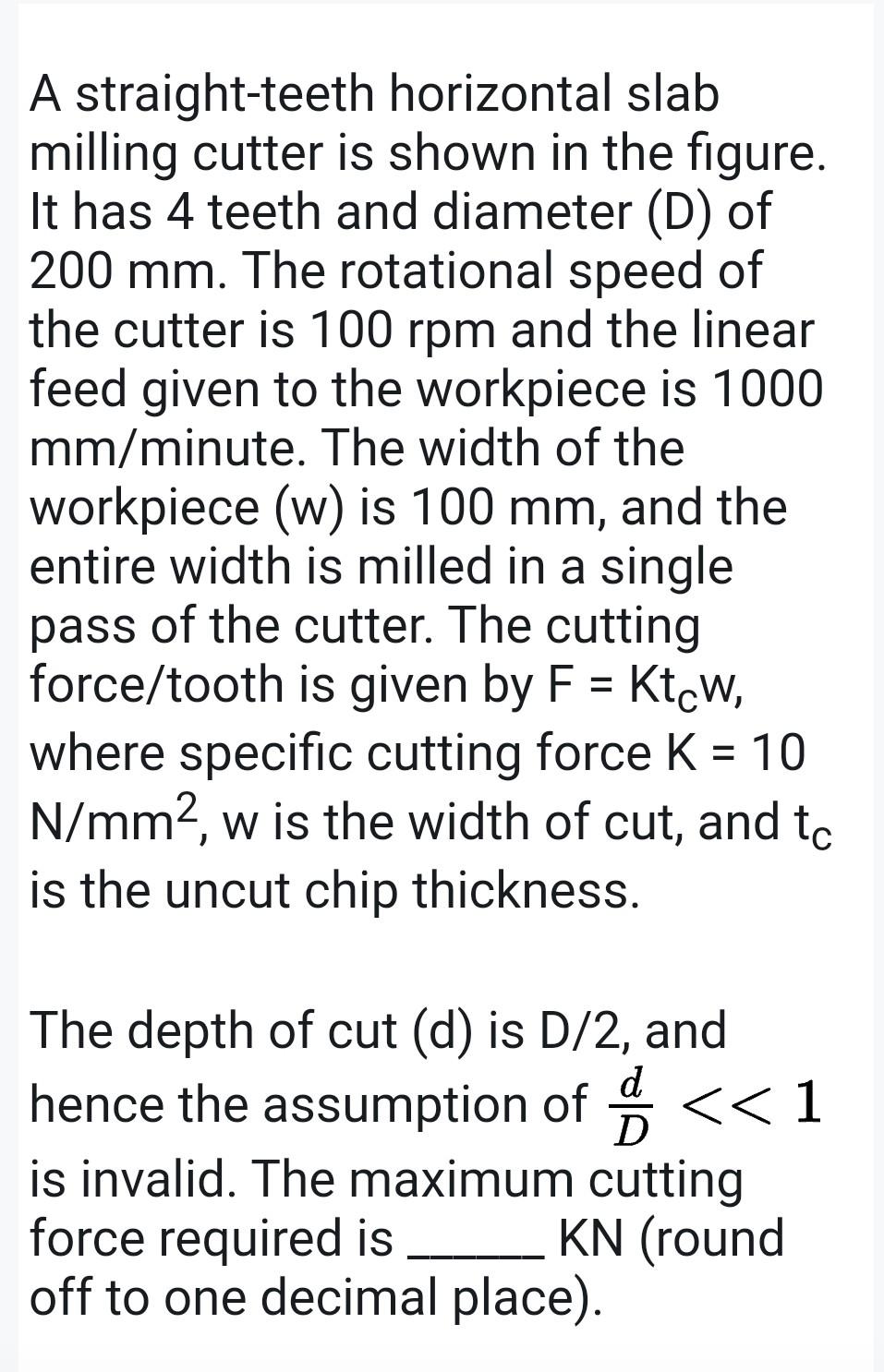 Solved A straightteeth horizontal slab milling cutter is