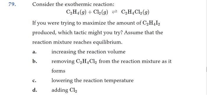 Solved Consider the exothermic reaction Chegg