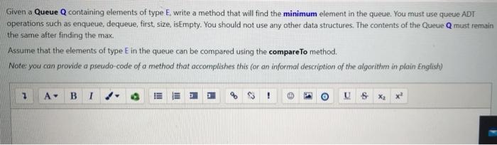 Solved Given a Queue Q containing elements of type E, write | Chegg.com