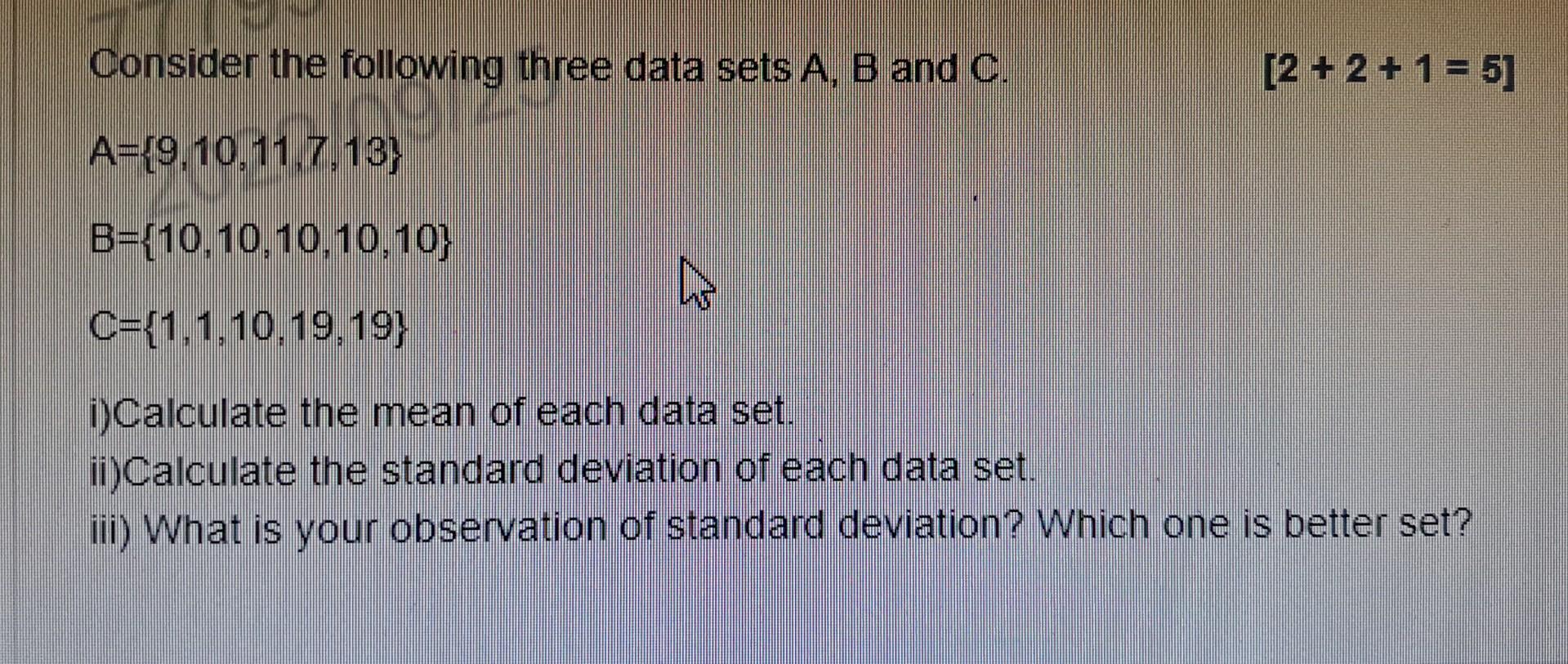 Solved Consider The Following Three Data Sets A, B And C. | Chegg.com