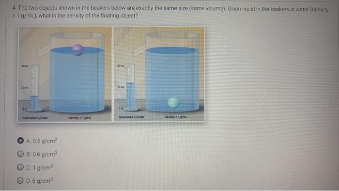 Solved 4 The Two Objects Shown In The Beakers Below Are