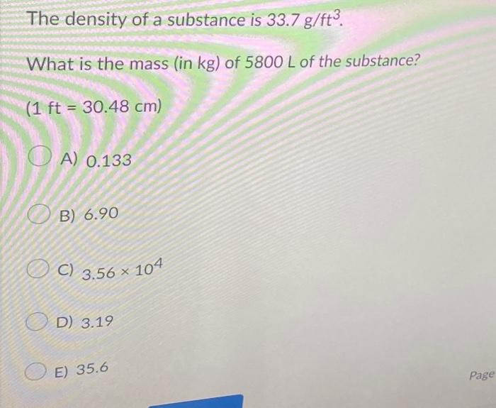Solved The density of a substance is 33.7 g/ft3. What is the | Chegg.com