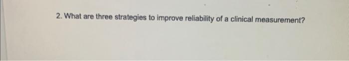 Solved 2. What are three strategies to improve reliability | Chegg.com