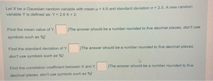 Solved Let X be a Gaussian random variable with mean = 4,9 | Chegg.com