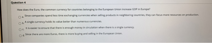 Solved Question 4 How does the Euro, the common currency for | Chegg.com