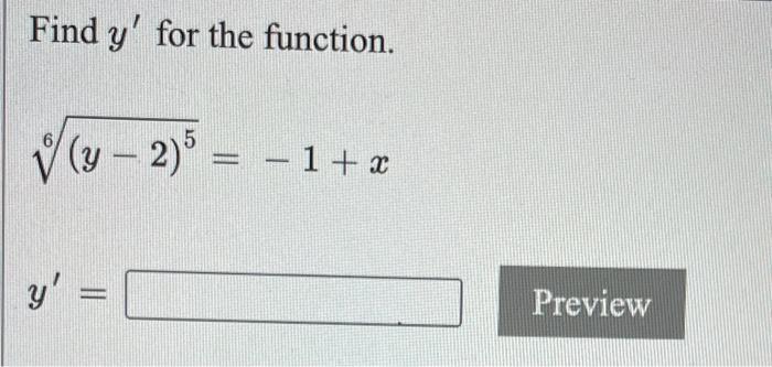 Find \( y^{\prime} \) for the function. \[ \sqrt[6]{(y-2)^{5}}=-1+x \]