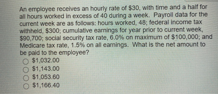 Solved An employee receives an hourly rate of $30, with time | Chegg.com