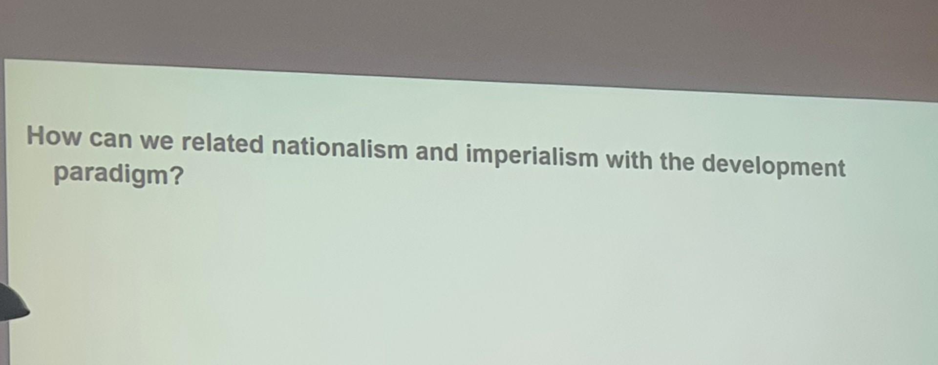 How can we related nationalism and imperialism with | Chegg.com