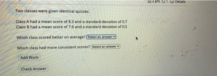 Solved uz pts Details Two classes were given identical | Chegg.com