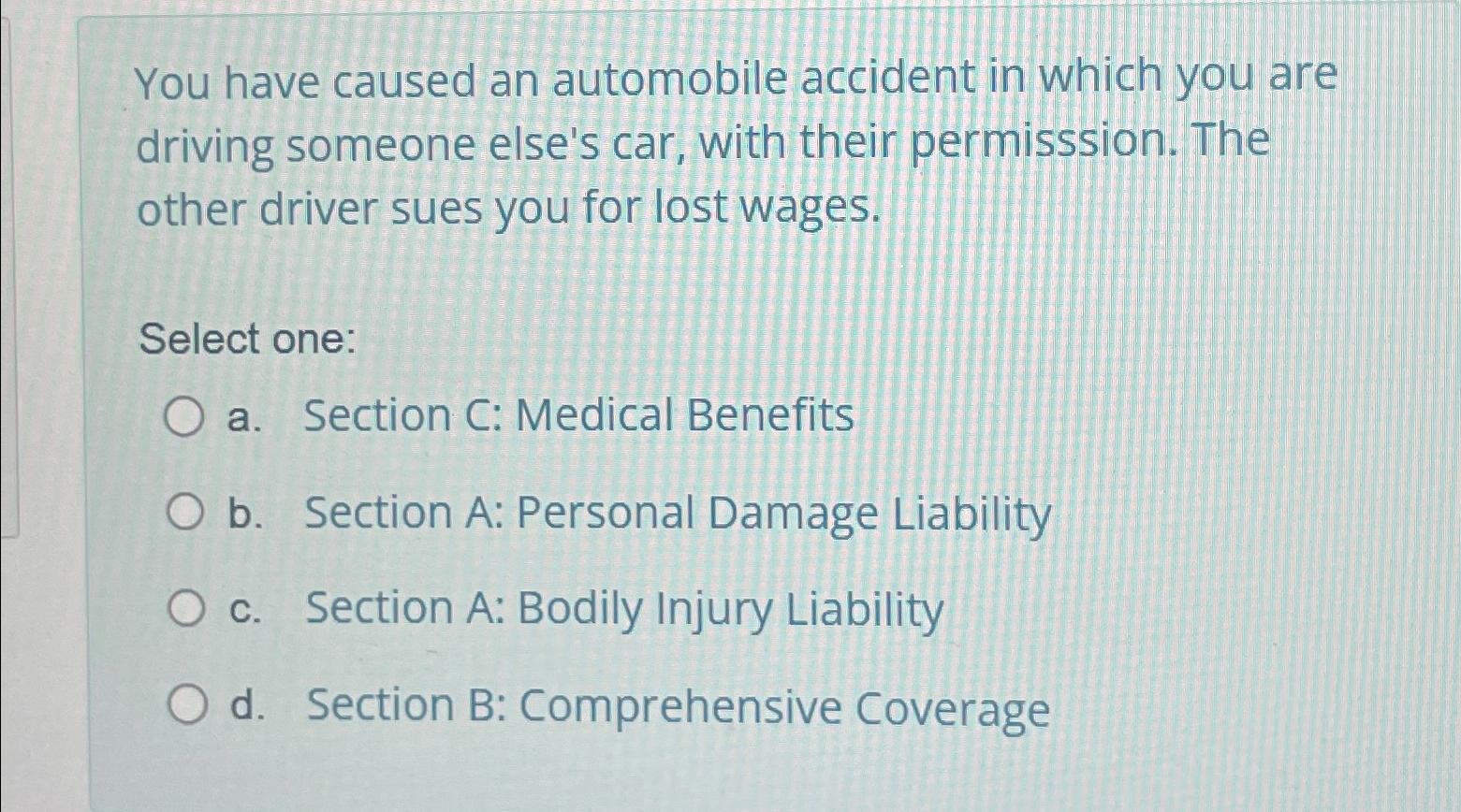 Solved You Have Caused An Automobile Accident In Which You | Chegg.com