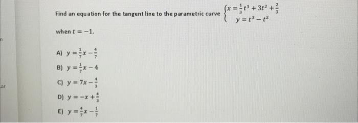 Find an equation for the tangent line to the parametric curve \( \left\{\begin{array}{c}x=\frac{1}{3} t^{3}+3 t^{2}+\frac{2}{