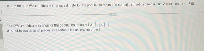 Solved Determine the 95% confidence interval estimate for | Chegg.com