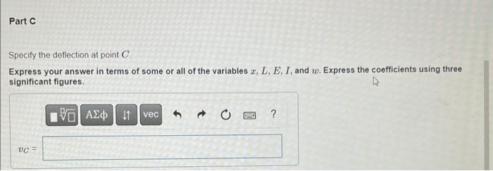 Specify the deflection at point \( C \).
Express your answer in terms of some or all of the variables \( x, L, E, I \), and \