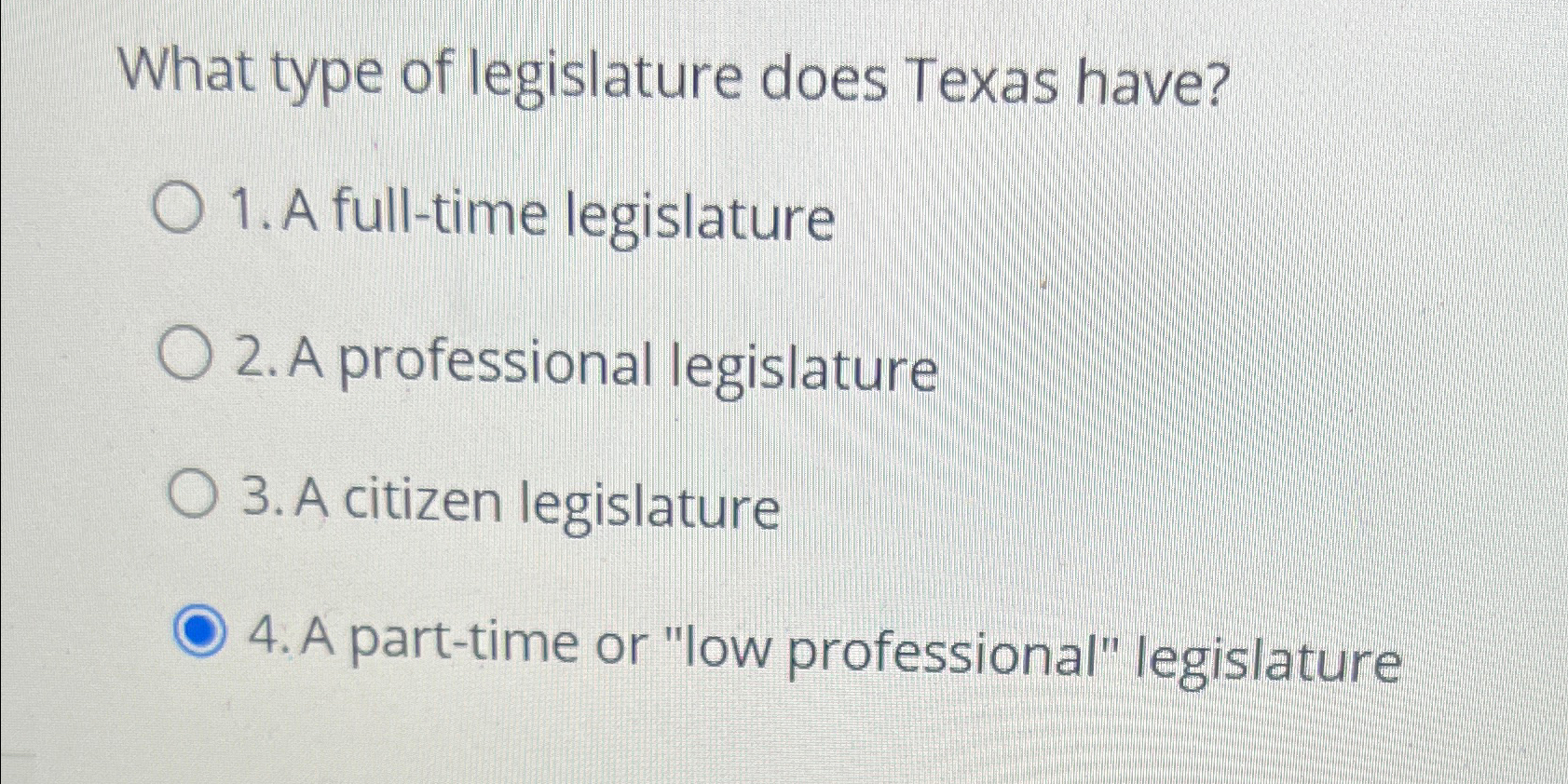 Solved What type of legislature does Texas have?A fulltime