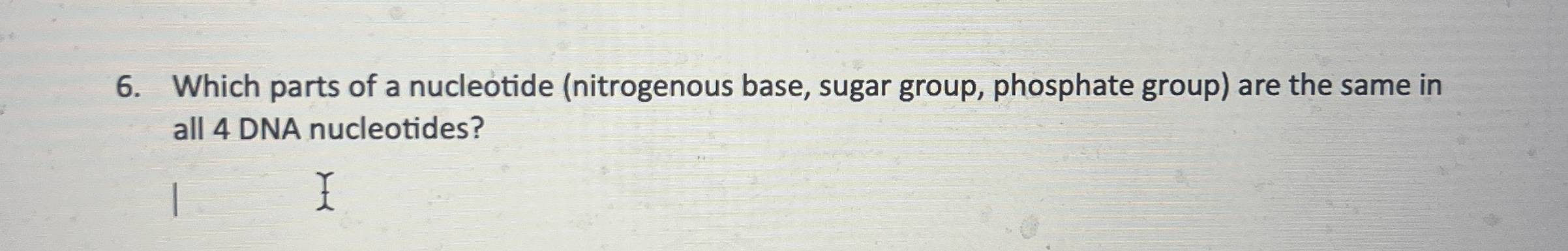 Solved Which parts of a nucleotide (nitrogenous base, sugar | Chegg.com