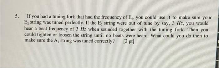 Solved 5. If you had a tuning fork that had the frequency of | Chegg.com
