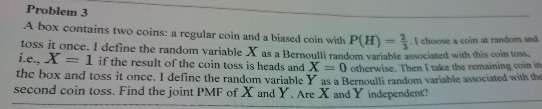 Solved Problem 3 A box contains two coins: a regular coin | Chegg.com
