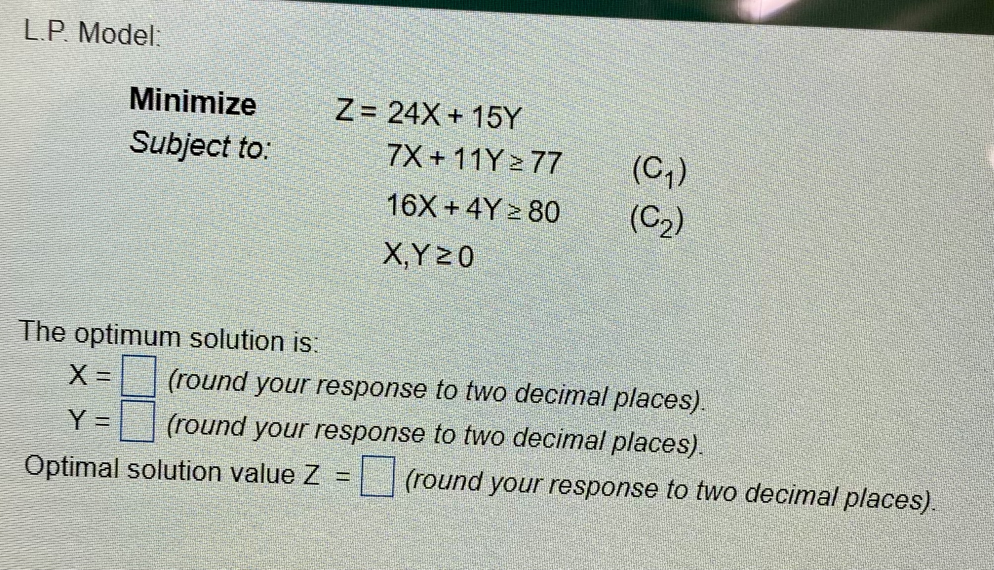 Solved L.P. ﻿Model: ﻿Minimize Z=,24x+15Y ﻿Subject to: | Chegg.com