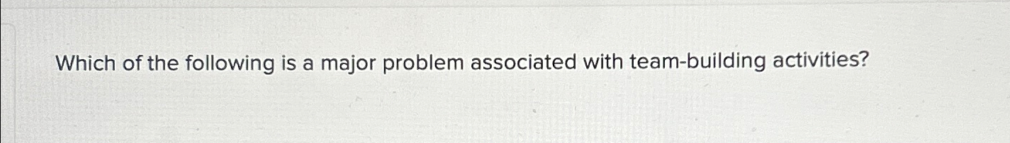 Solved Which of the following is a major problem associated | Chegg.com