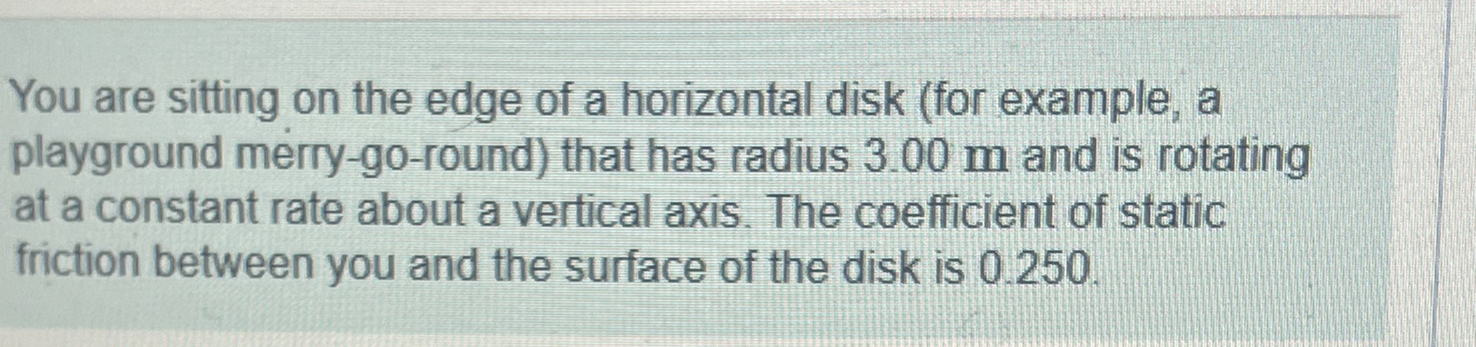 Solved You are sitting on the edge of a horizontal disk (for | Chegg.com
