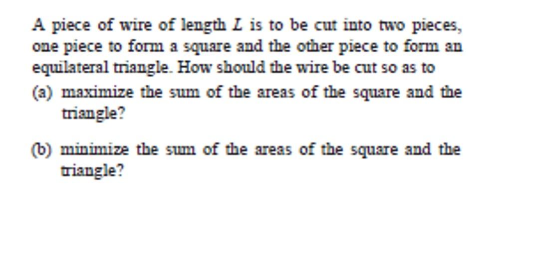 Solved A piece of wire of length L is to be cut into two | Chegg.com