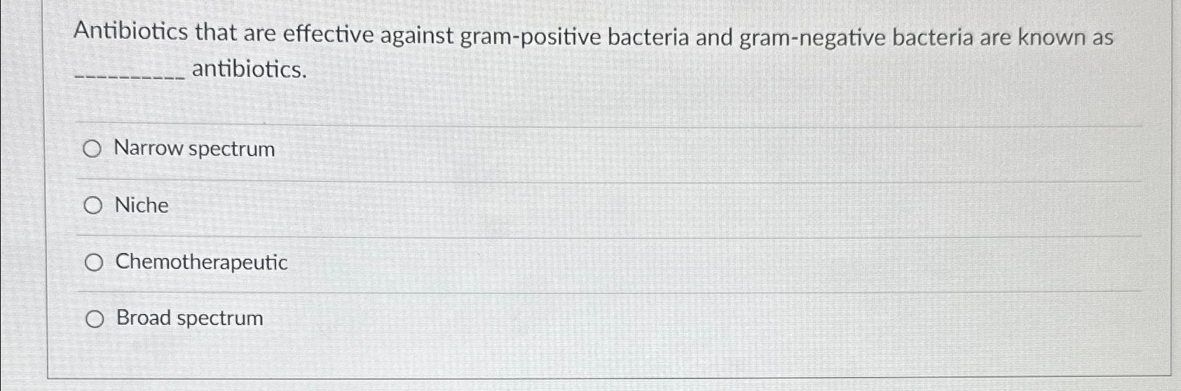 Solved Antibiotics that are effective against gram-positive | Chegg.com